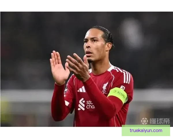 范戴克持续保持英超最佳后卫的强大竞争力，状态稳定引关注